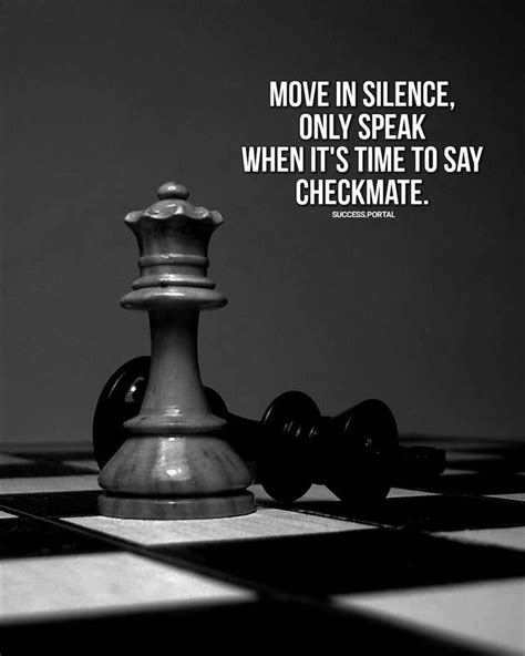 God is the friend of silence. Move in silence, only speak when its time to say checkmate. | Work in silence quotes, Silence ...