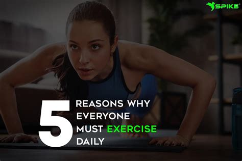 5 Reasons Why Everyone Must Exercise Daily Spikefitness