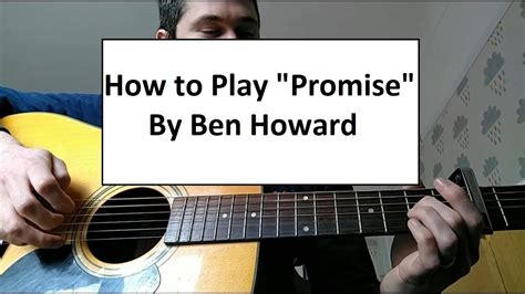 How To Play Promise By Ben Howard Youtube