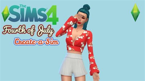 Fia July 4th Of July Create A Sim The Sims 4 Youtube