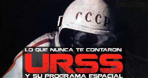 La Historia Que Nunca Te Contaron El Programa Espacial Soviético ~