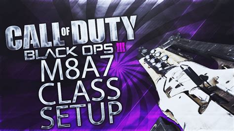 BLACK OPS 3 M8A7 CLASS SETUP GUIDE YouTube