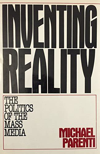 Inventing Reality The Politics Of The Mass Media By Michael Parenti