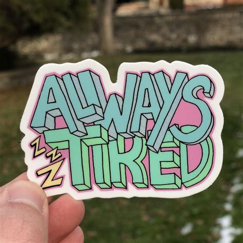Always Tired Sticker Big Moods