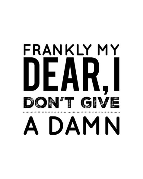 Frankly My Dear I Don T Give A Damn Greeting Card For Sale By Esoterica Art Agency