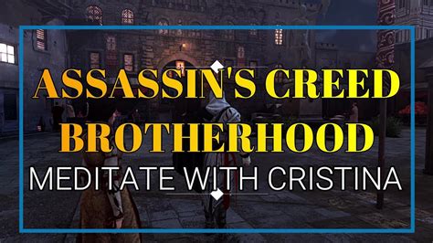 Assassins Creed Brotherhood Ambience Meditate With Ezio And Cristina