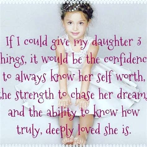 If I Could Give My Daughter 3 Things Daughters Day Quotes I Love My Daughter Daughter Quotes