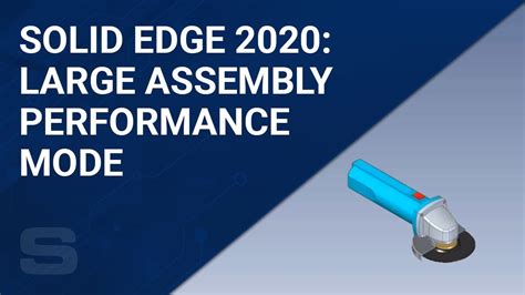 Solid Edge 2020 Large Assembly Performance Mode Youtube