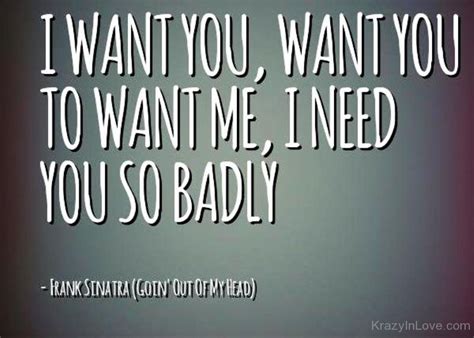 I Want Youi Need You So Badly