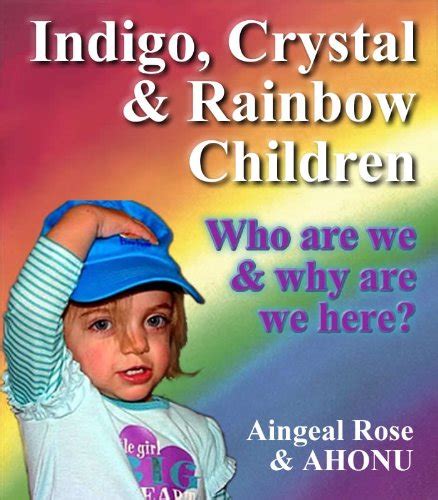 About Indigo Children The Crystal Child And Rainbow Child Ebook Rose