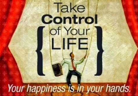 Take Control Of Your Life Picture Quotes