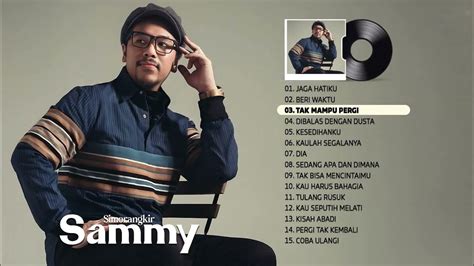 Sammy Simorangkir Full Album 2023 ~ Koleksi Lengkap Lagu Sammy Terbaik 2023 Youtube