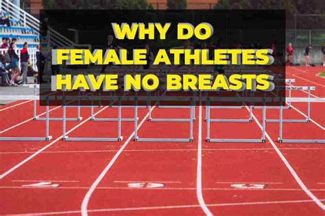 Why Do Female Athletes Have Small Breasts Exploring The Reasons Behind