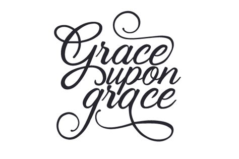 Grace Upon Grace Svg Cut File By Creative Fabrica Crafts · Creative Fabrica
