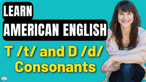 the t t and d d consonants american accent training youtube