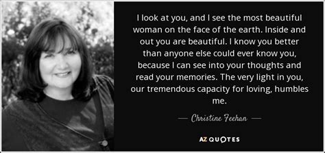 Christine Feehan Quote I Look At You And I See The Most Beautiful