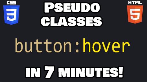 Learn CSS Pseudo Classes In 7 Minutes YouTube