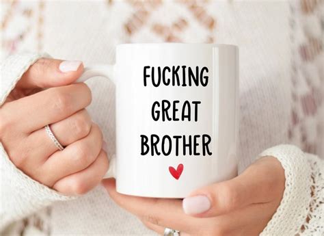 great brother funny coffee mug great fucking brother mug brother t sibling coffee mug