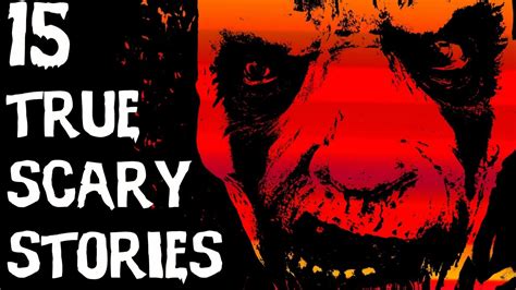 Top 15 True Scary Stories 2017 Youtube
