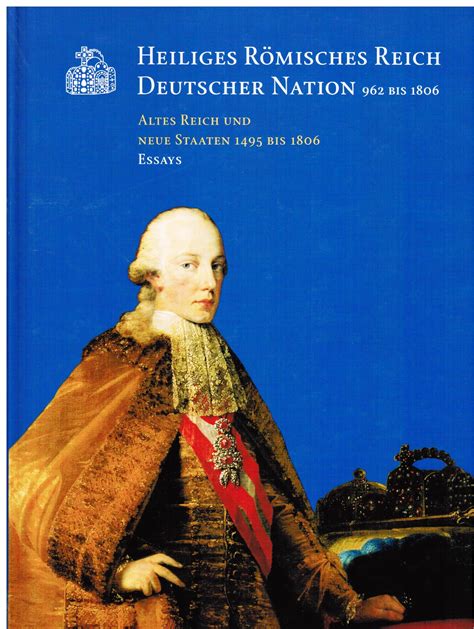 Heiliges Römisches Reich Deutscher Nation 962 Bis 1806 Altes Reich Und