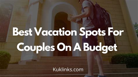 Best Vacation Spots For Couples On A Budget Kuklinks Travels