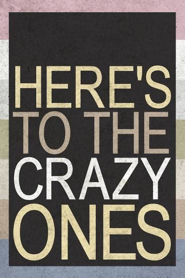 Heres To The Crazy Ones Prints