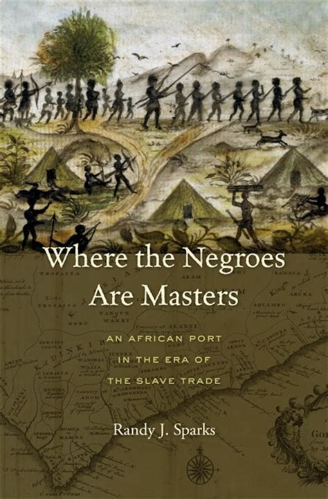 ‘where The Negroes Are Mastersan African Port In The Era Of The Slave