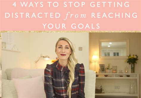 4 Ways To Stop Getting Distracted From Reaching Your Goal Female