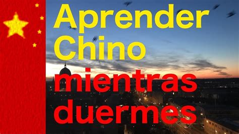Aprender Chino Mientras Duermes 10 Horas 200 Frases