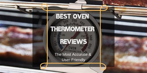 They concluded that ear thermometers are not accurate enough to be used in situations where body but there are situations where 1 degree could determine whether a child will be treated or not. Best Oven Thermometer Reviews (2019) - WarmChef.Com