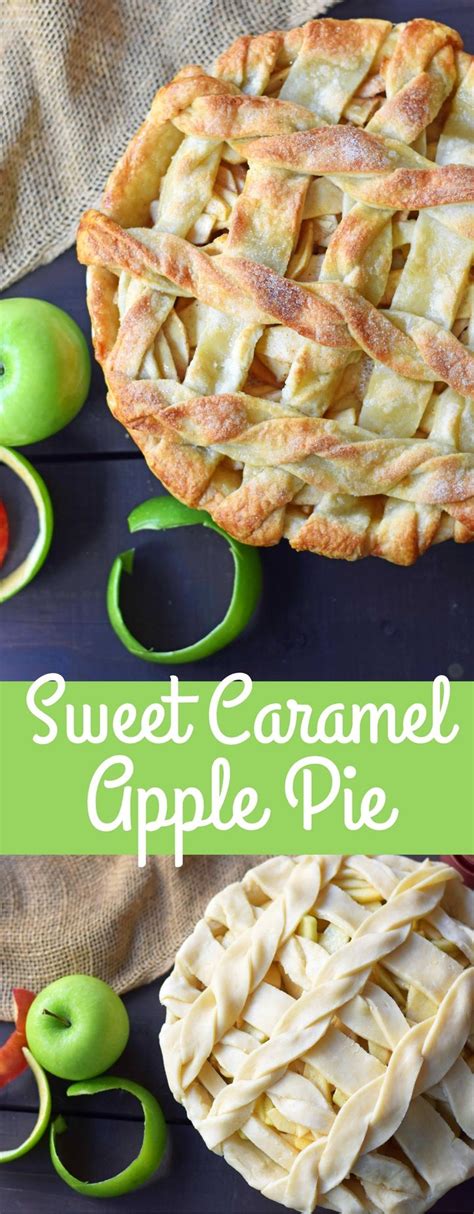 Caramel Apple Pie Is A Made With Sweet And Crisp Apples Sauteed In Brown Sugar And Drizzled With