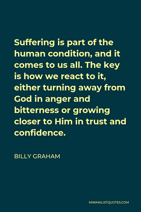 Billy Graham Quote Suffering Is Part Of The Human Condition And It