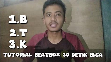 Tutorial Beatbox 30 Detik Bisa Youtube