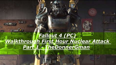 Fallout 4 Pc Walkthrough First Hour Nuclear Attack Part 1