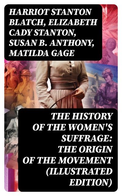 The History Of The Women S Suffrage The Origin Of The Movement