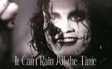 It can't rain all the time. The Crow Animated GIF