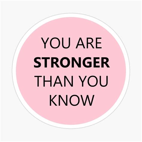 You Are Stronger Than You Know Sticker Sticker By Lisarudman You Are Strong Stronger Than You