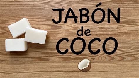 Cómo hacer JABÓN de COCO CASERO YouTube