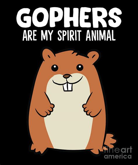 Funny Gopher Lover Gophers Are My Spirit Animal Digital Art By Eq