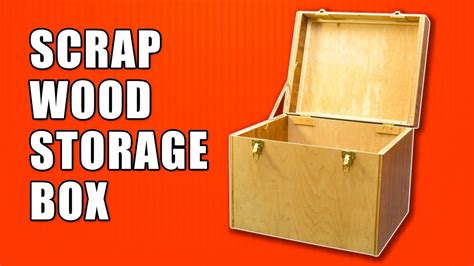 Wooden Box Making Scrap Wood Projects Wood Storage Box Scrap Wood