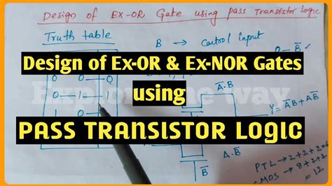 Design Of Ex Or Gate And Ex Nor Gates Using Pass Transistor Logic