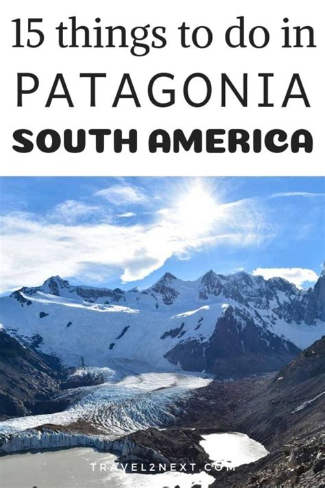 15 Amazing Things To Do In Patagonia South America Travel Photography