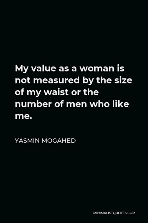 Yasmin Mogahed Quote My Value As A Woman Is Not Measured By The Size