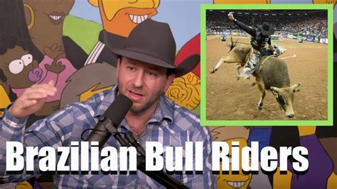 Matt West Explains Why Brazilian Bull Riders Are The Toughest Youtube