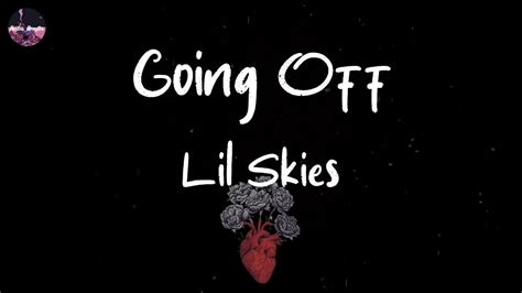 Lil Skies Going Off Lyric Video Youtube