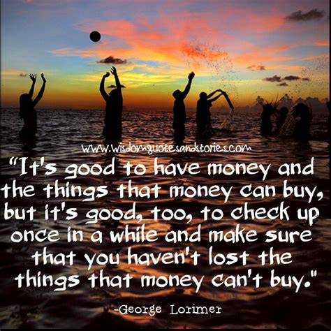 Apologize before you lose the chance. Its Good to have Money Wisdom Quotes & Stories
