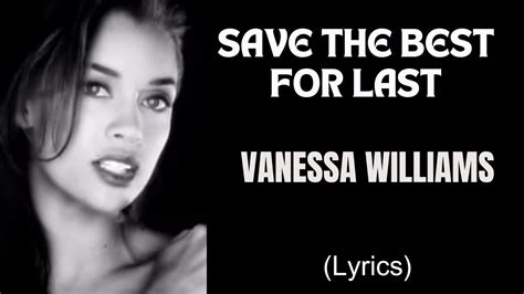 Save The Best For Last Vanessa Williams Lyrics Letssingwithme23