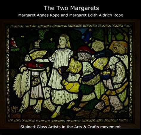 The Two Margarets Margaret Agnes Rope And Margaret Edith Aldrich Rope