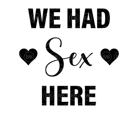 we had sex here svg vector cut file for cricut silhouette sticker decal vinyl stencil pin