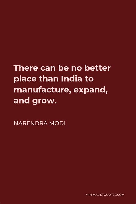 Narendra Modi Quote There Can Be No Better Place Than India To